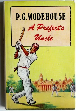A Prefect's Uncle by P.G. Wodehouse