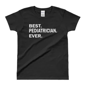 Best Pediatrician Ever T Shirt Black Best Pediatrician Ever T Shirt for Women