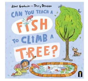 Can You Teach a Fish to Climb a Tree? Board Book
