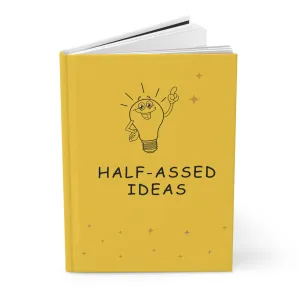 Half-Assed Ideas Hardcover Journal Matte