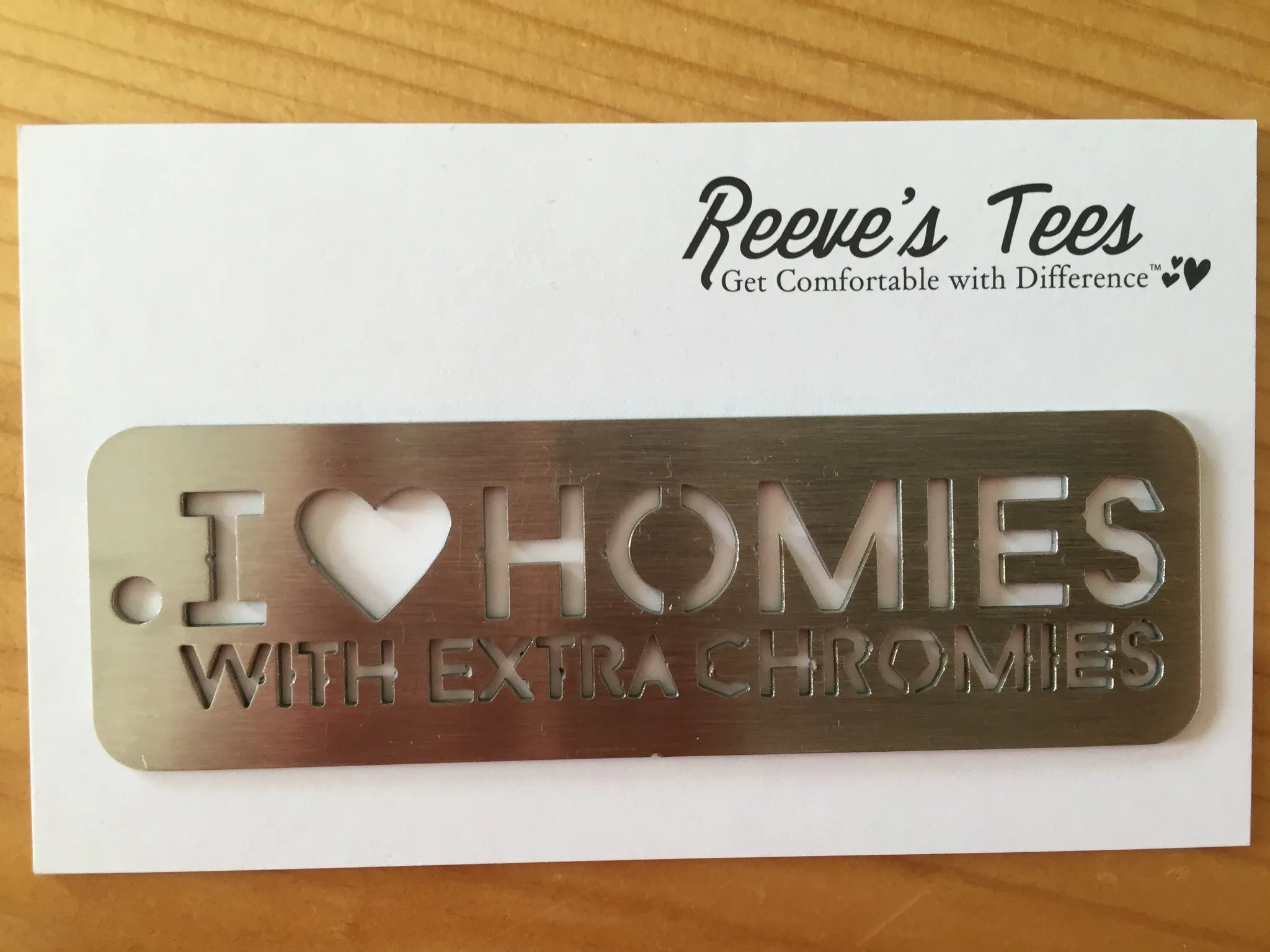 I Love Homies with Extra Chromies&reg; Stainless Steel Key Chain - 2 sizes