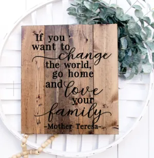 If you want to change the world