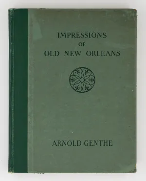 Impressions of Old New Orleans – Arnold Genthe [1st Ed.]
