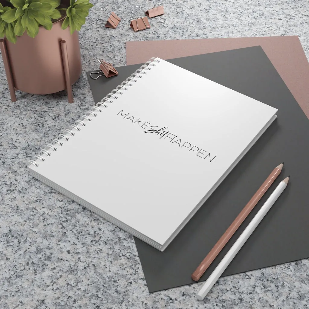 Make Shit Happen - Spiral Notebook
