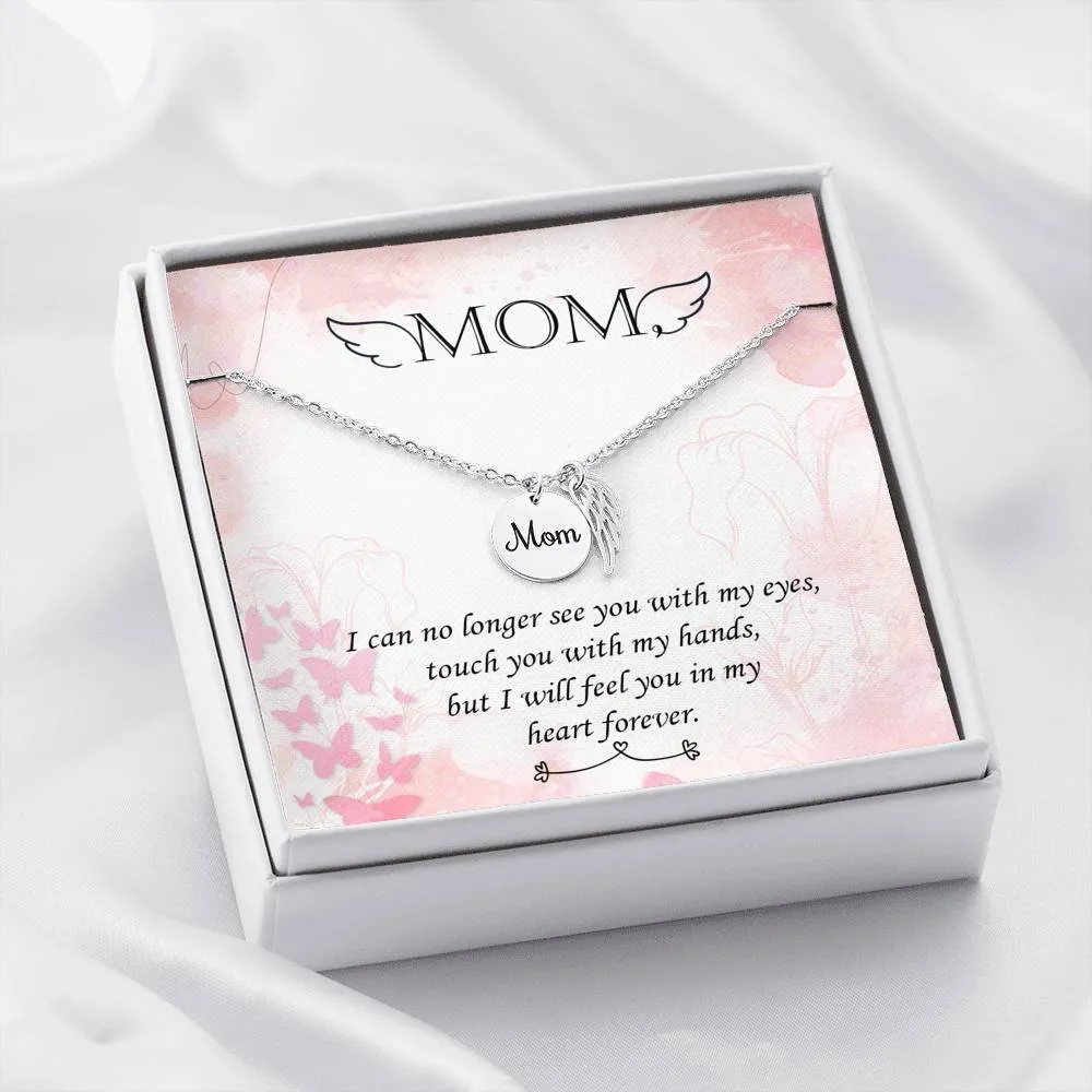 Mom Remembrance-I will feel you in my heart forever-Angel Wing Necklace