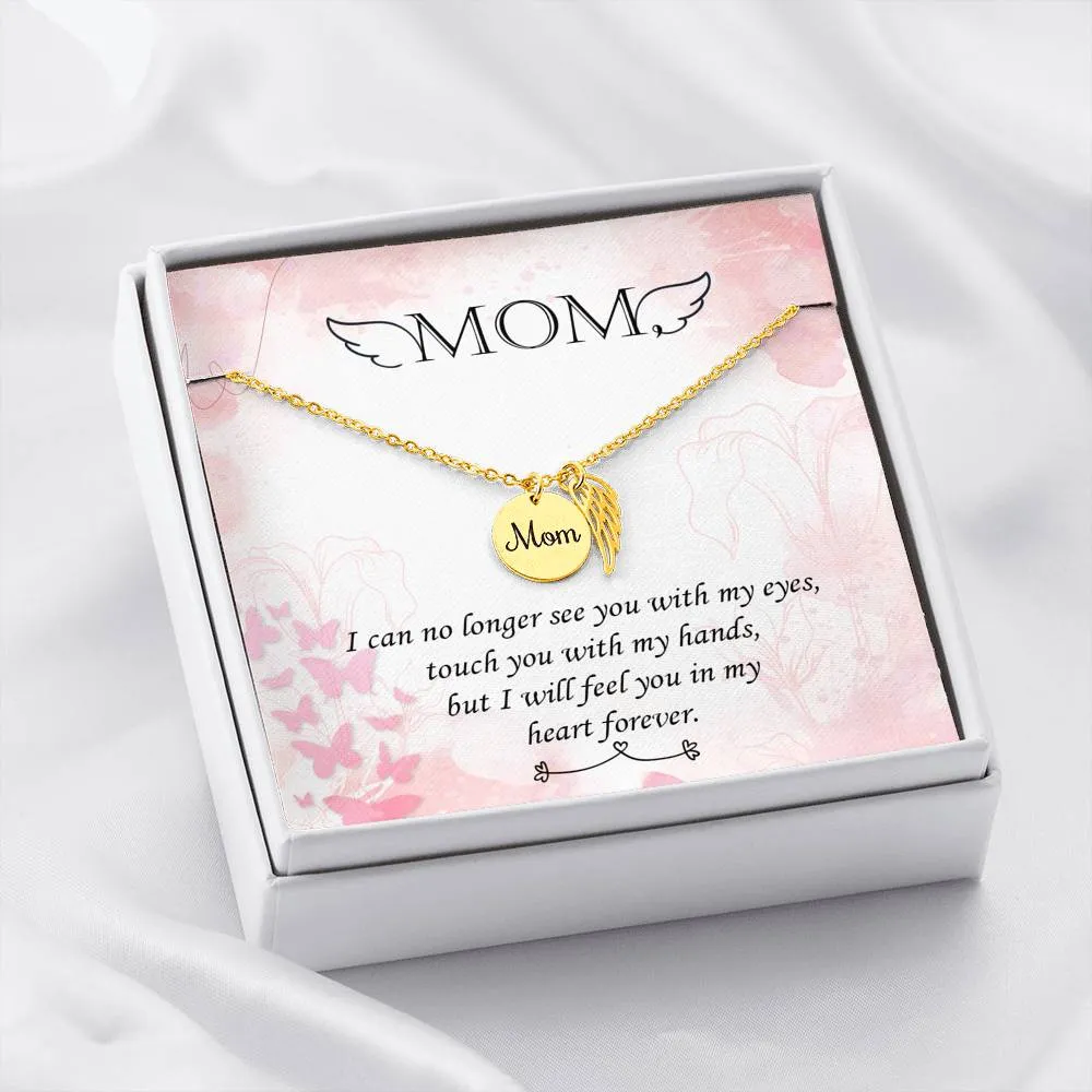 Mom Remembrance-I will feel you in my heart forever-Angel Wing Necklace
