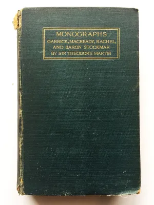 MONOGRAPHS: Garreck, MacReady, Rachel, & Baron Stockmar - By Sir Theodore Martin (Hardcover, vintage)