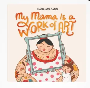 My Mama Is a Work of Art - Hardcover