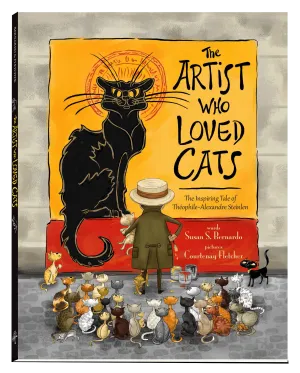 The Artist Who Loved Cats: The Inspiring Tale of Theophile-Alexandre Steinlen Hardcover