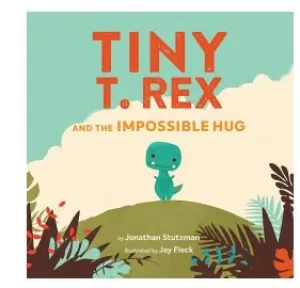Tiny T. Rex and the Impossible Hug Board Book
