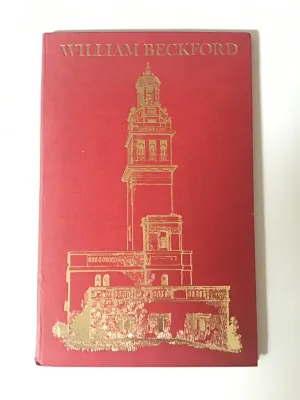William Beckford some Notes on His Life in Bath 1822-1844