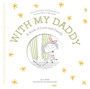 With My Daddy: A Book of Love and Family (Growing Hearts) Hardcover