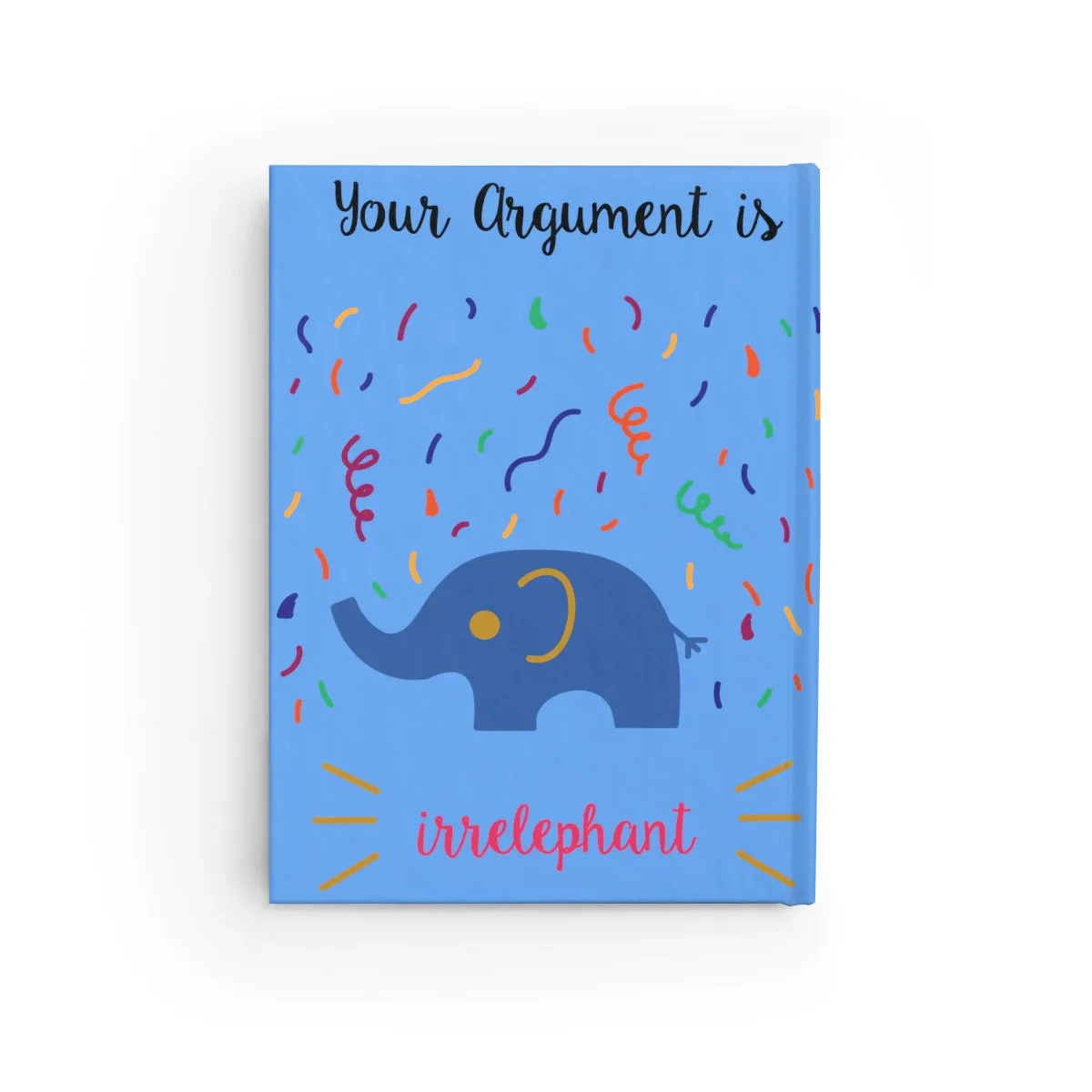 Your argument is irrelephant light blue Journal - Ruled Line
