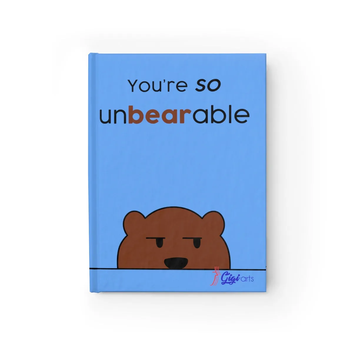 You're so unbearable light blue Journal - Blank