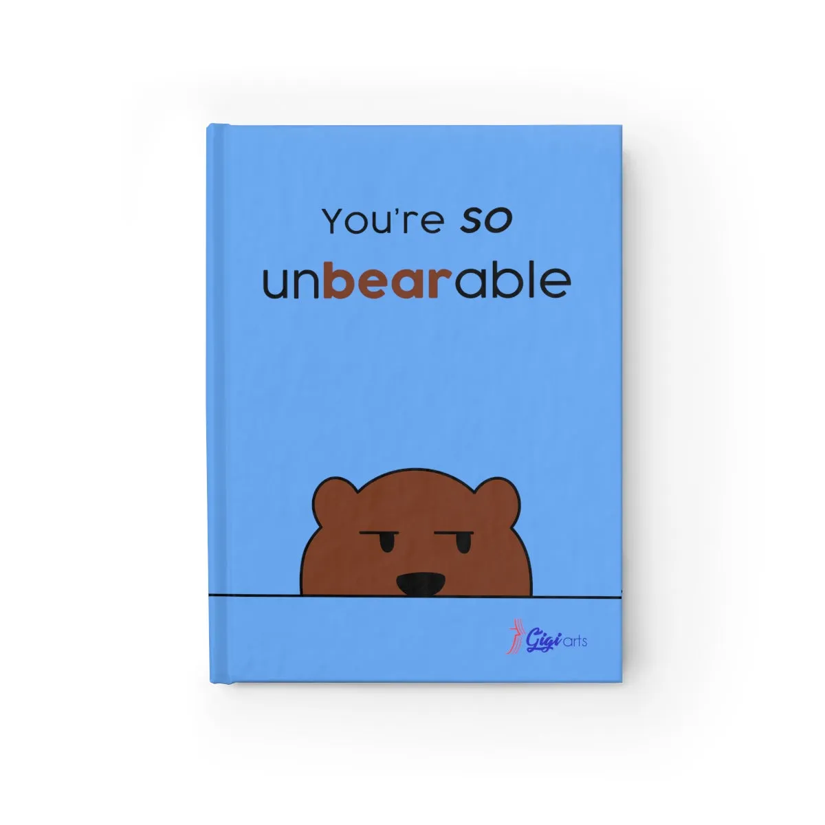 You're so unbearable light blue Journal - Ruled Line